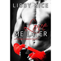 Love Me Later