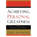 Achieving Personal Greatness: Discover the 10 Powerful Keys to Unlocking Your Potential