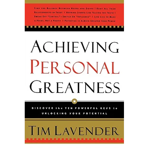 Achieving Personal Greatness: Discover the 10 Powerful Keys to Unlocking Your Potential