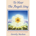 To Hear the Angels Sing: An Odyssey of Co-Creation with the Devic Kingdom