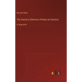 The Doctor's Dilemma; Preface on Doctors: in large print