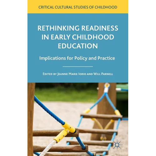 Rethinking Readiness in Early Childhood Education: Implications for Policy and Practice
