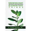 Growing Past the Elementary Things