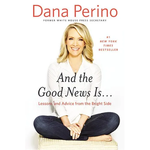And the Good News Is...: Lessons and Advice from the Bright Side