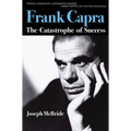 Frank Capra: The Catastrophe of Success