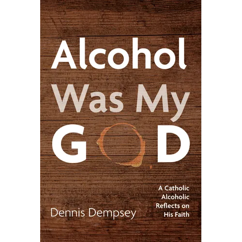 Alcohol Was My God