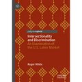 Intersectionality and Discrimination: An Examination of the U.S. Labor Market