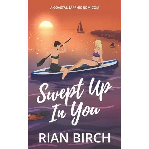 Swept Up In You: A Coastal Sapphic Rom-Com
