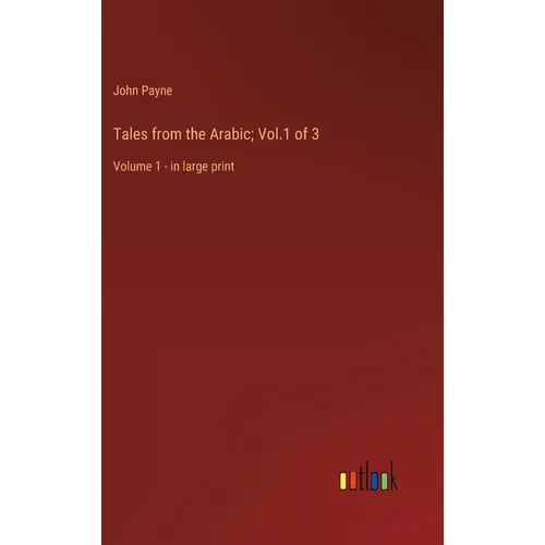 Tales from the Arabic; Vol.1 of 3: Volume 1 - in large print