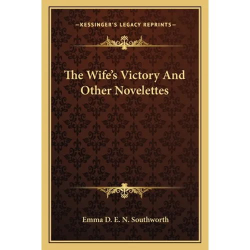 The Wife's Victory And Other Novelettes