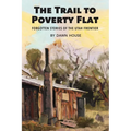 The Trail to Poverty Flat: Forgotten Stories of the Utah Frontier
