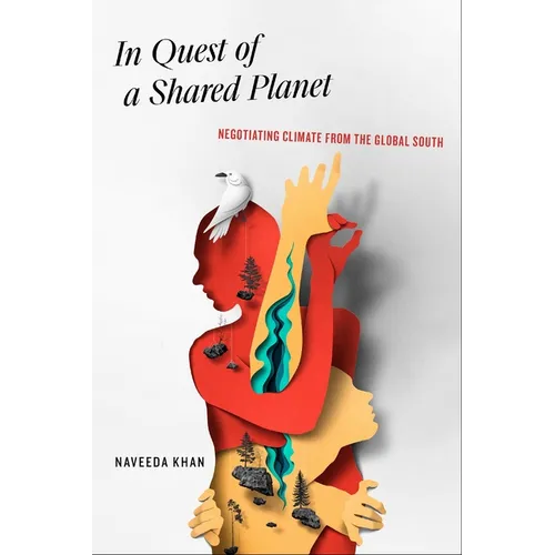 In Quest of a Shared Planet: Negotiating Climate from the Global South
