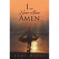 I was Never Alone - Amen