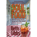 Soul Food: Life-Affirming Stories Served with Side Dishes and Just Desserts