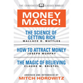 Money Magic! (Condensed Classics): Featuring the Science of Getting Rich, How to Attract Money, and the Magic of Believing