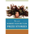 The 2007 Robert Olen Butler Prize Stories