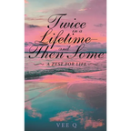 Twice in a Lifetime, and Then Some: A Zest for Life