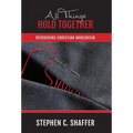 All Things Hold Together: Recovering Christian Worldview