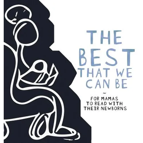 The Best That we Can be: For Mamas to Read With Their Newborns