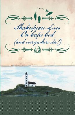 Shakespeare Lives on Cape Cod (and Everywhere Else!)