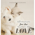 Affirmations For the Animals We Love