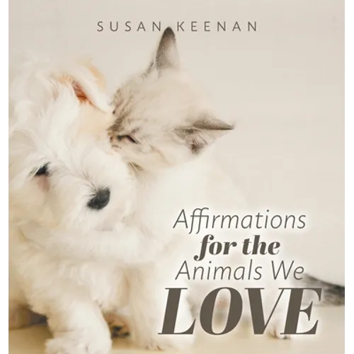 Affirmations For the Animals We Love