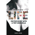 Life On-the-Rocks with a Tiny Umbrella: Poetry and Prose