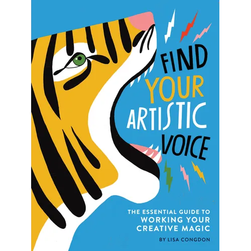 Find Your Artistic Voice: The Essential Guide to Working Your Creative Magic