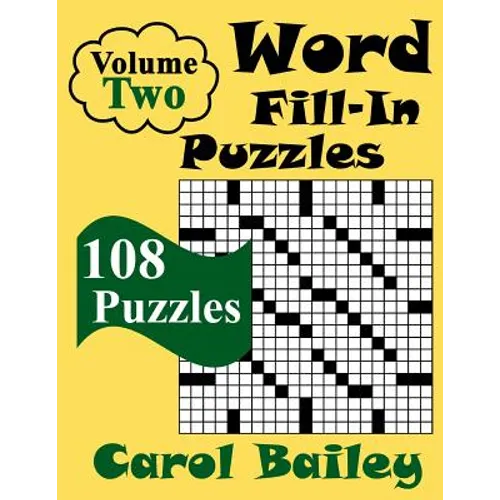 Word Fill-In Puzzles, Volume 2, 108 Puzzles