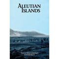 Aleutian Islands: The U.S. Army Campaigns of World War II