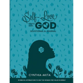Self-Love Starts With God: Devotional & Journal: 30 Biblical affirmations to help the woman find value in herself