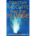 Take the Plunge: Living Baptism and Confirmation