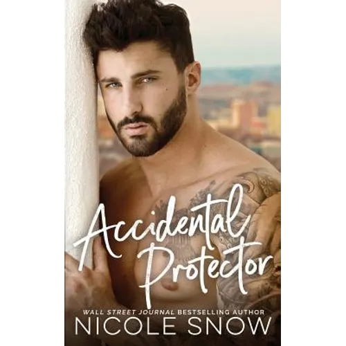 Accidental Protector: A Marriage Mistake Romance