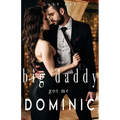 My Big Daddy Got Me: Dominic