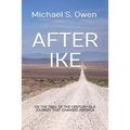 After Ike: On the Trail of the Century-old Journey That Changed America