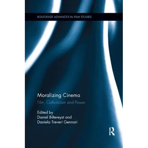 Moralizing Cinema: Film, Catholicism, and Power