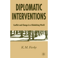 Diplomatic Interventions: Conflict and Change in a Globalizing World