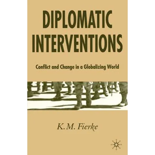 Diplomatic Interventions: Conflict and Change in a Globalizing World