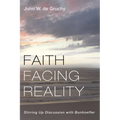 Faith Facing Reality: Stirring Up Discussion with Bonhoeffer