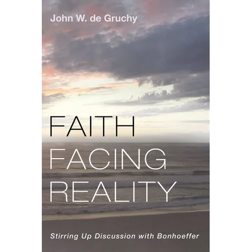 Faith Facing Reality: Stirring Up Discussion with Bonhoeffer