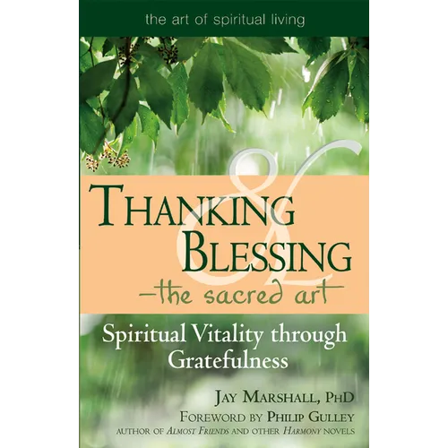 Thanking & Blessing--The Sacred Art: Spiritual Vitality Through Gratefullness