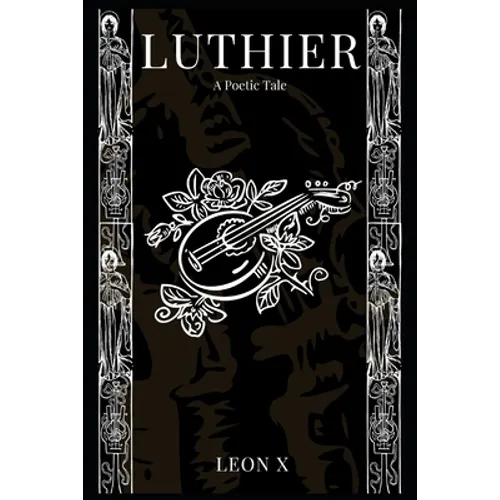 Luthier: A Poetic Tale