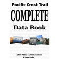 Pacific Crest Trail Complete Data Book: An exhaustive collection of 3,946 locations along the 2,650 mile Pacific Crest Trail