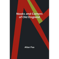 Nooks and Corners of Old England