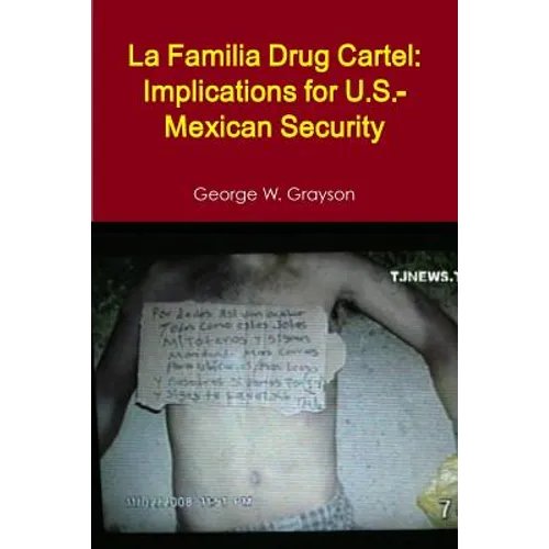 La Familia Drug Cartel: Implications for U.S.-Mexican Security