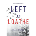 Left to Loathe (An Adele Sharp Mystery-Book Fourteen)