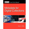 Metadata for Digital Collections: A How-To-Do-It Manual