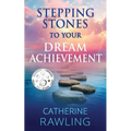 Stepping Stones to Your Dream Achievement