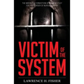 Victim of the System