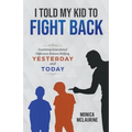 I Told My Kid To Fight Back: Examining Generational Differences Between Between Bullying Yesterday and Today